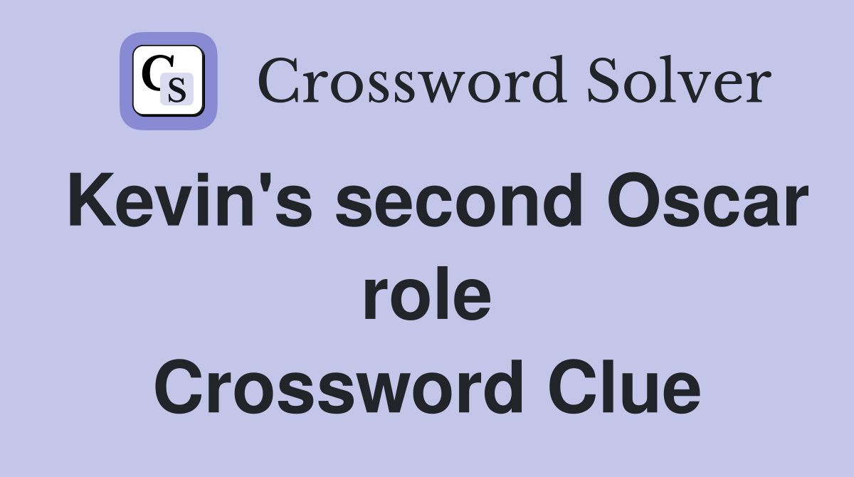 Kevin's second Oscar role Crossword Clue