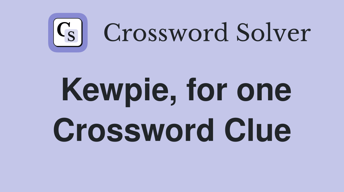 Kewpie, for one Crossword Clue