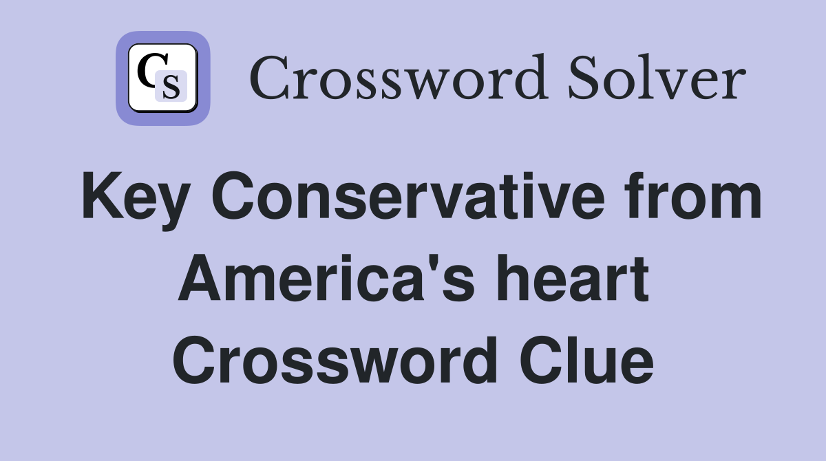 Key Conservative from America's heart Crossword Clue