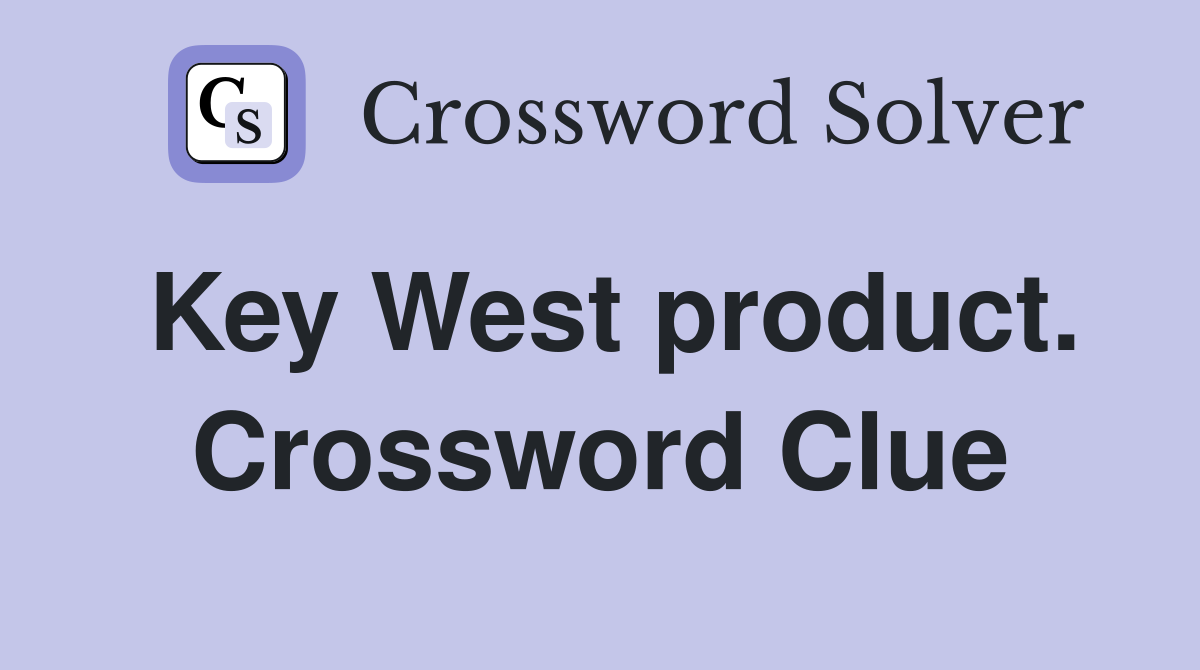 Key West product. Crossword Clue
