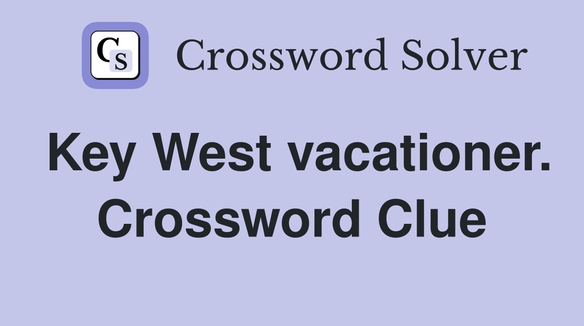 Key West vacationer. Crossword Clue