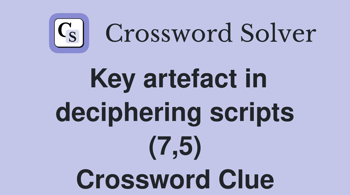 Key artefact in deciphering scripts (7,5) Crossword Clue