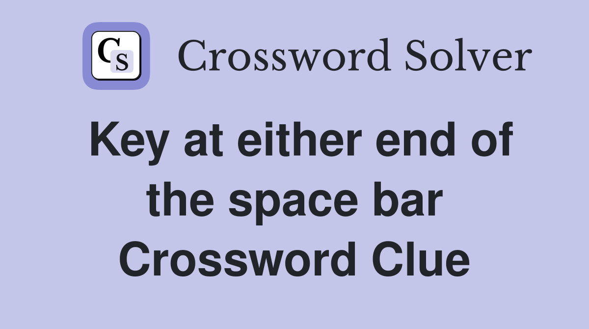 Key at either end of the space bar Crossword Clue