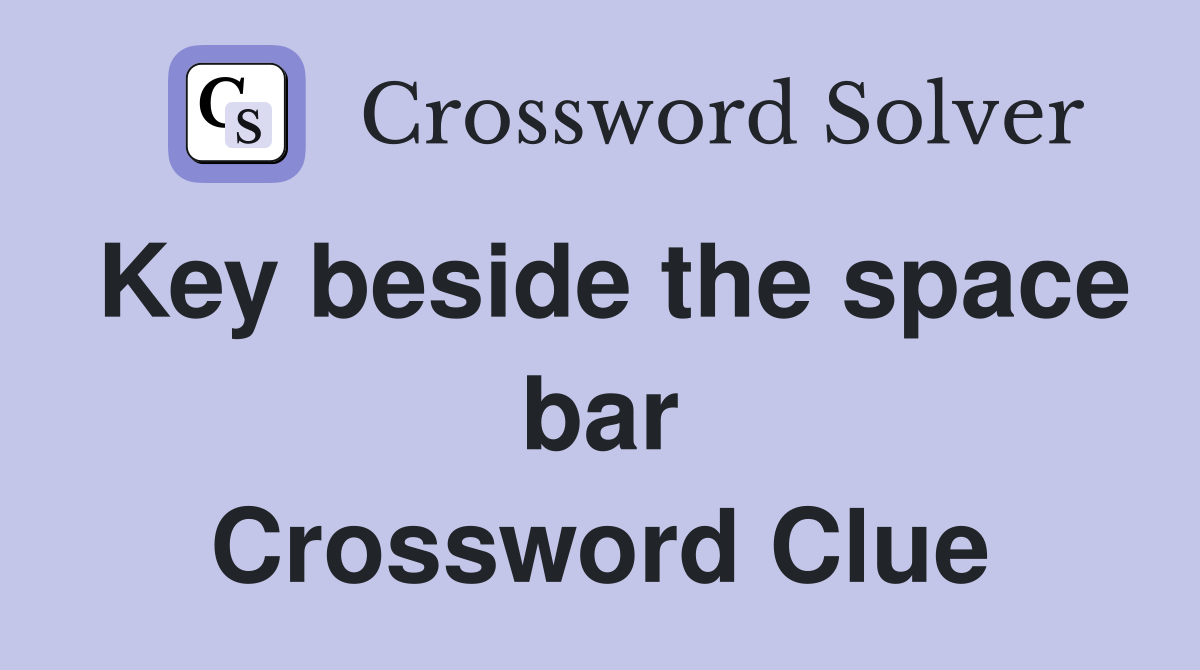 Key beside the space bar Crossword Clue
