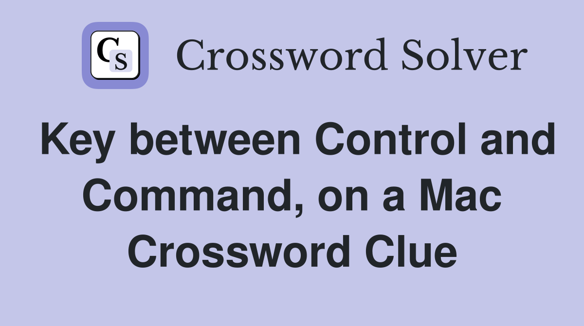 Key between Control and Command, on a Mac Crossword Clue