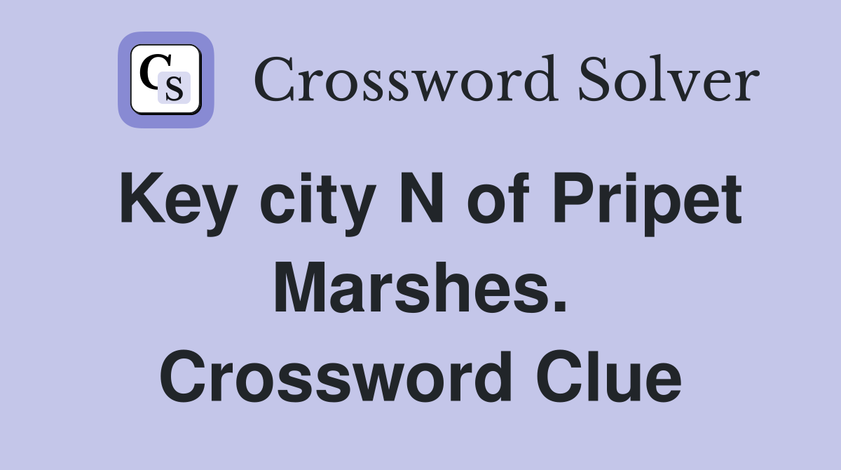 Key city N of Pripet Marshes. Crossword Clue