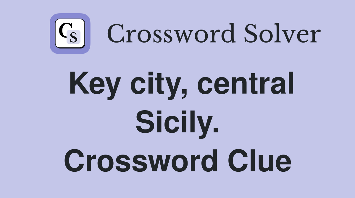 Key city, central Sicily. Crossword Clue