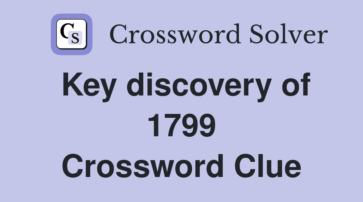 Key discovery of 1799 Crossword Clue