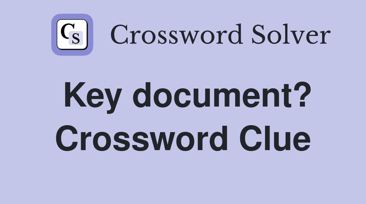 Key document? Crossword Clue