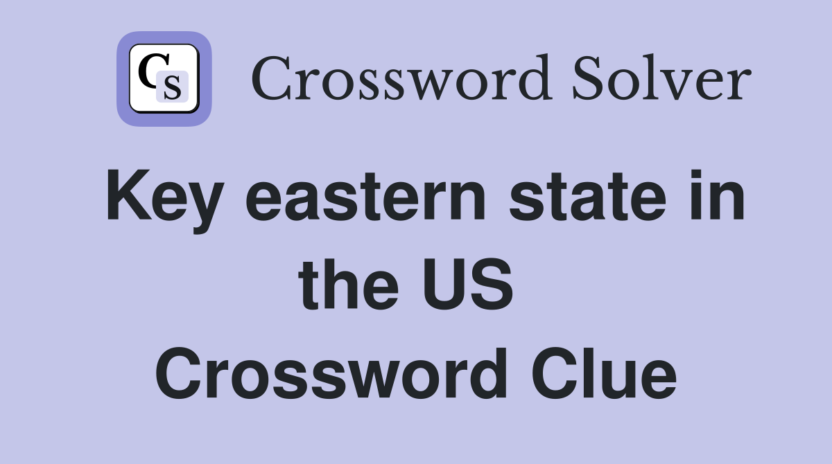 Key eastern state in the US  Crossword Clue