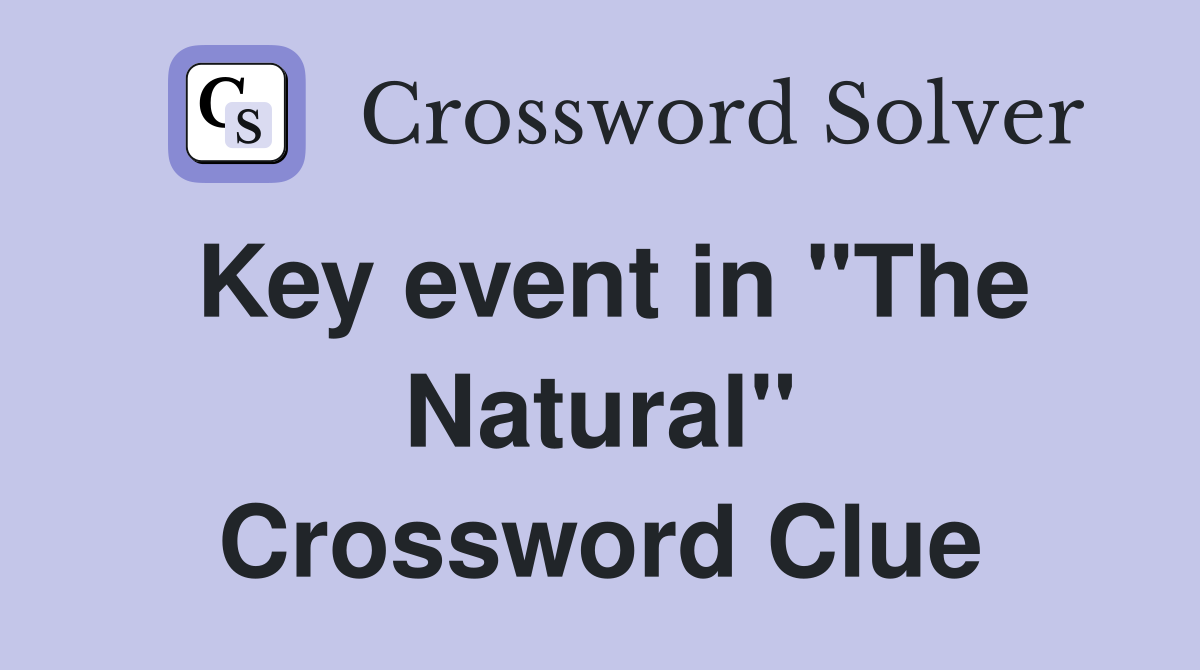 Key event in "The Natural" Crossword Clue