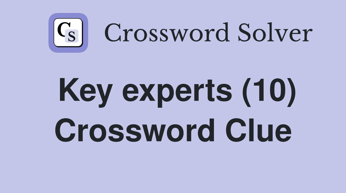 Key experts (10) Crossword Clue