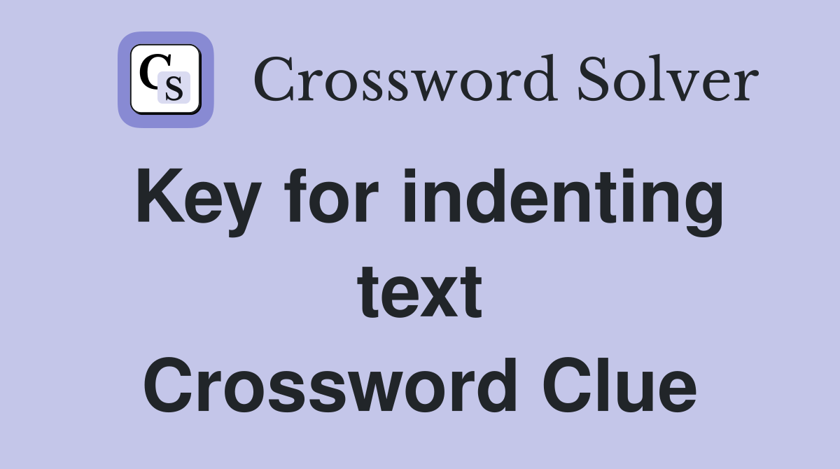 Key for indenting text Crossword Clue