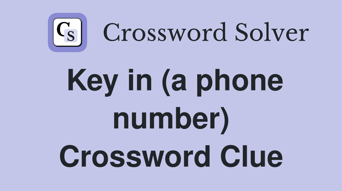 Key in (a phone number) Crossword Clue