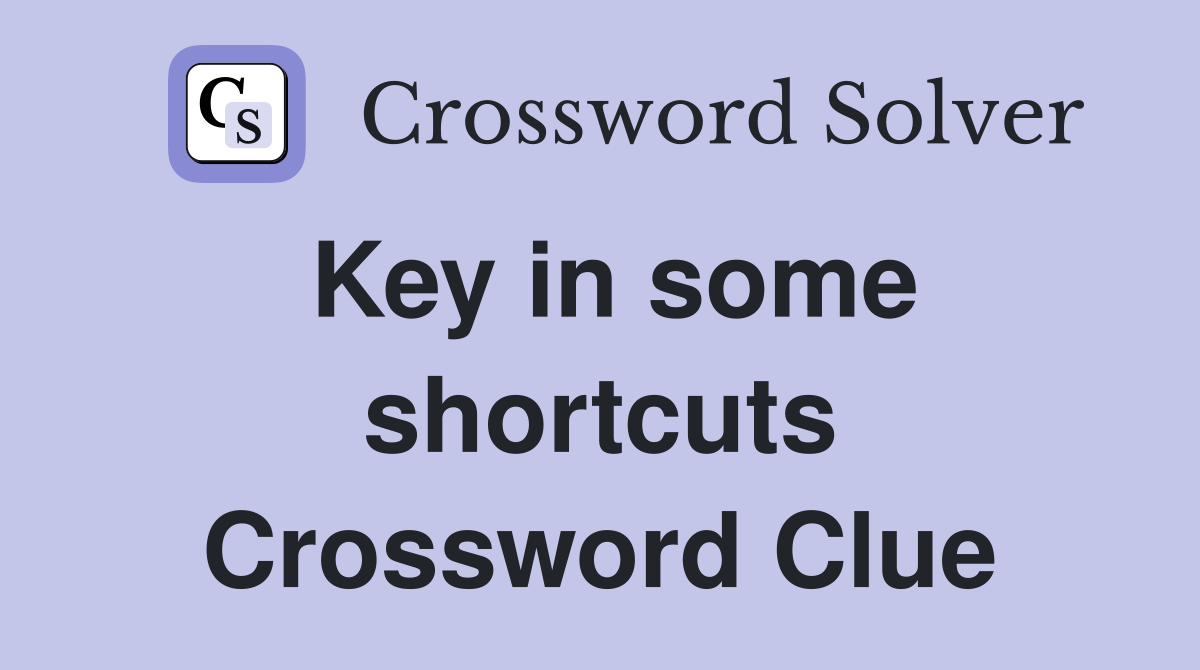 Key in some shortcuts Crossword Clue