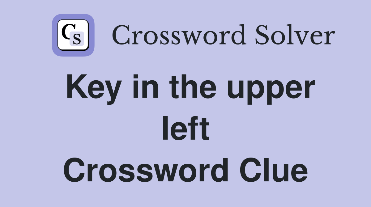 Key in the upper left Crossword Clue
