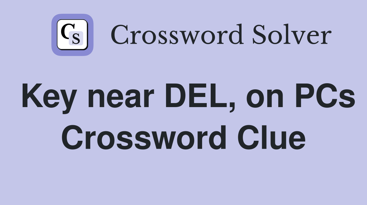 Key near DEL, on PCs Crossword Clue