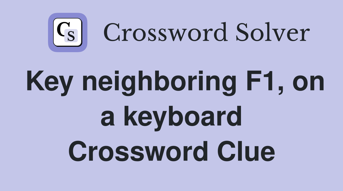 Key neighboring F1, on a keyboard Crossword Clue