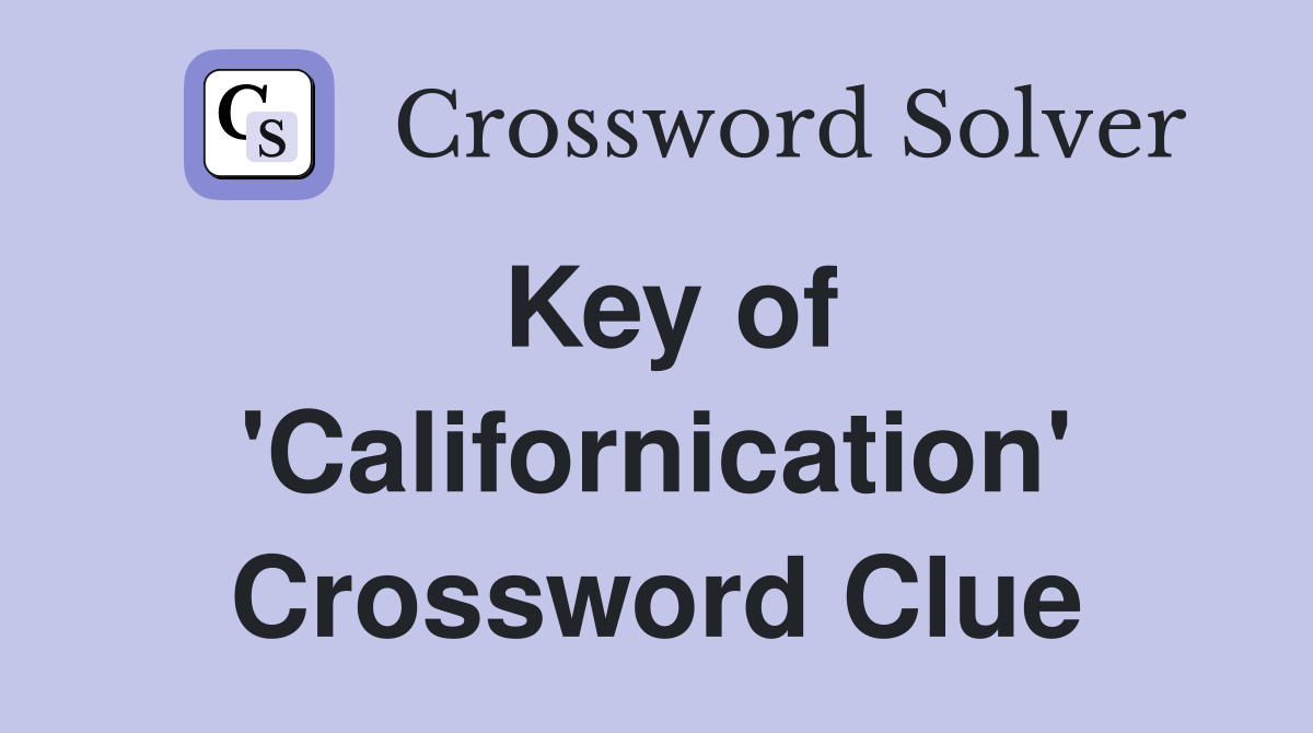Key of 'Californication' Crossword Clue