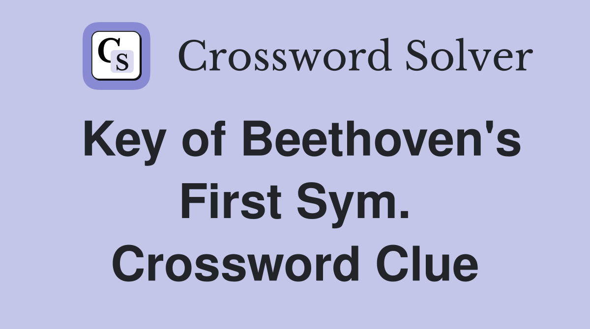 Key of Beethoven's First Sym. Crossword Clue