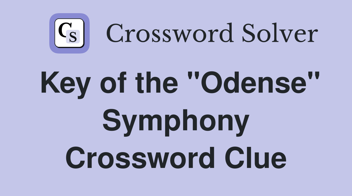 Key of the "Odense" Symphony Crossword Clue