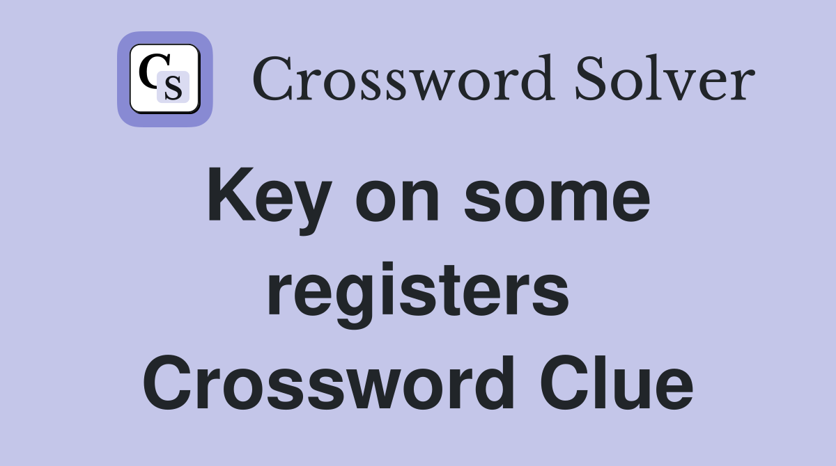 Key on some registers Crossword Clue