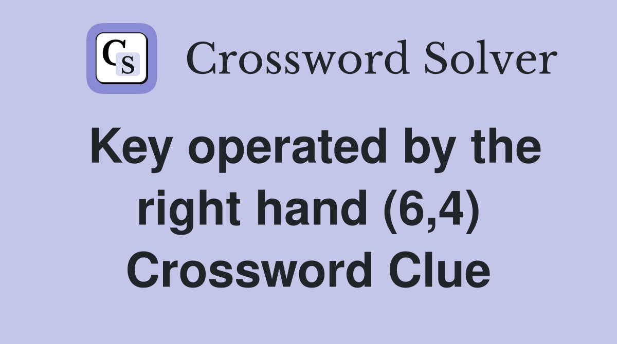 Key operated by the right hand (6,4) Crossword Clue