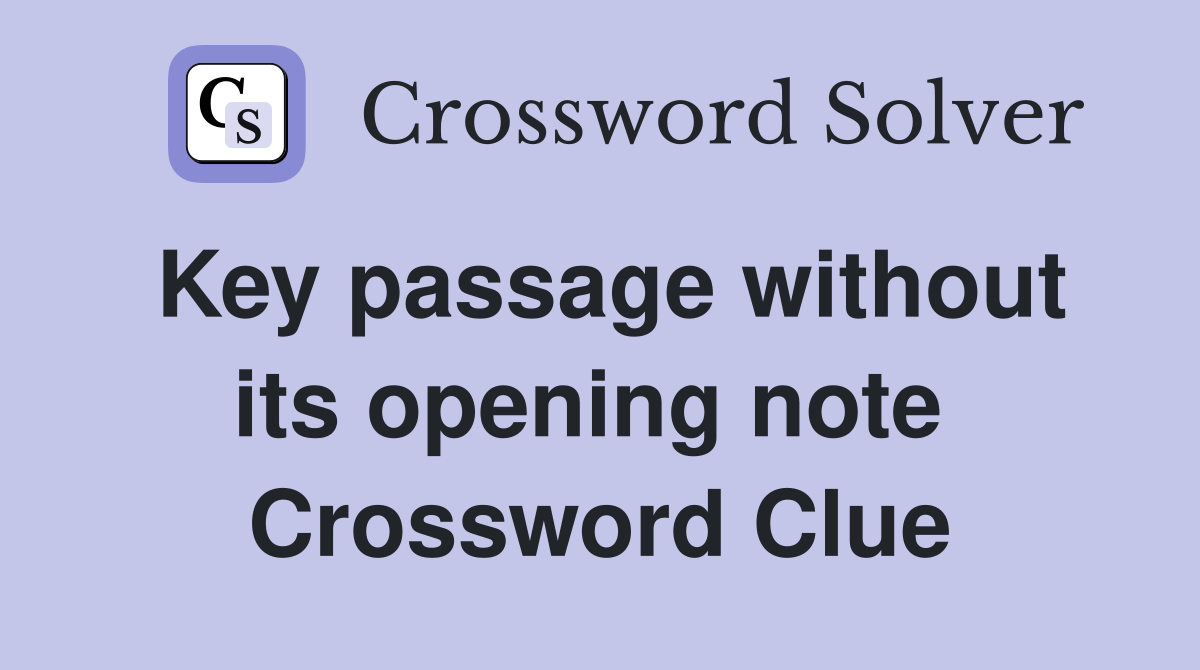 Key passage without its opening note  Crossword Clue