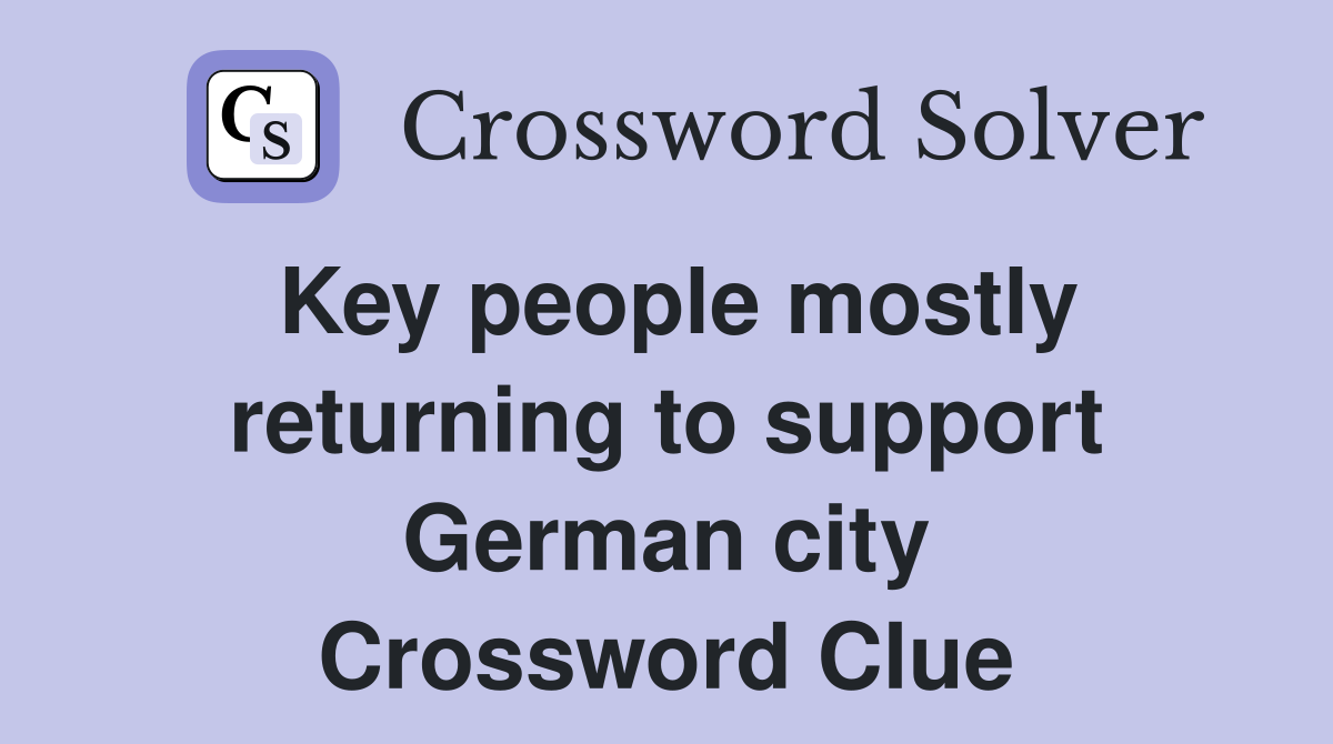Key people mostly returning to support German city Crossword Clue
