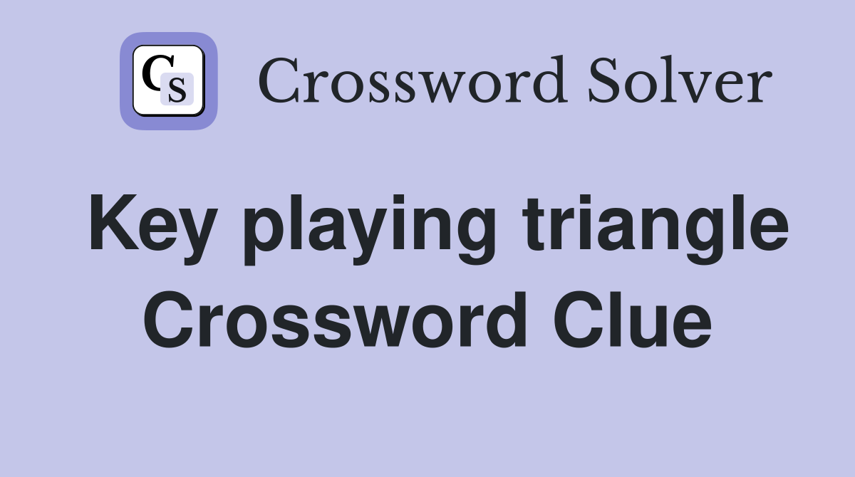 Key playing triangle Crossword Clue