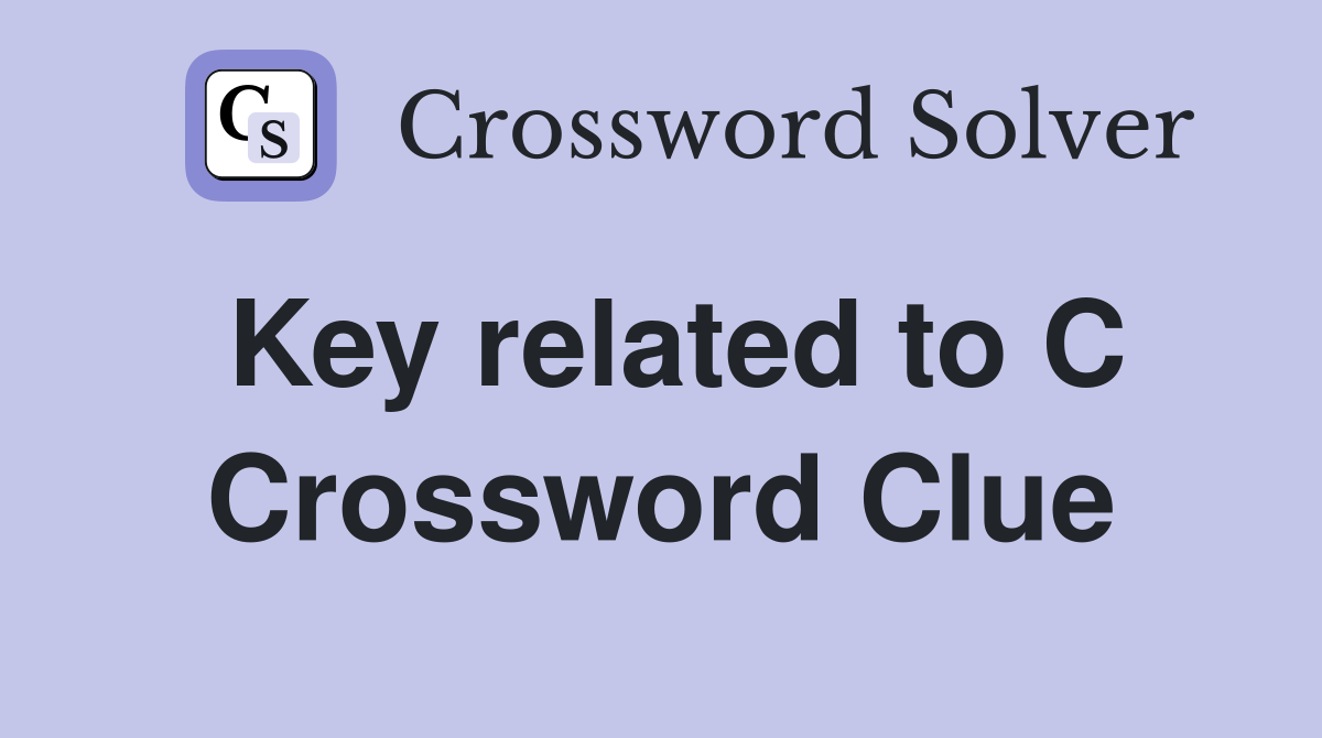 Key related to C Crossword Clue