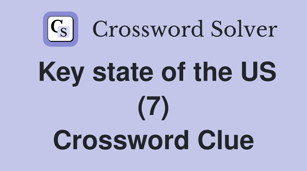 Key state of the US (7) Crossword Clue