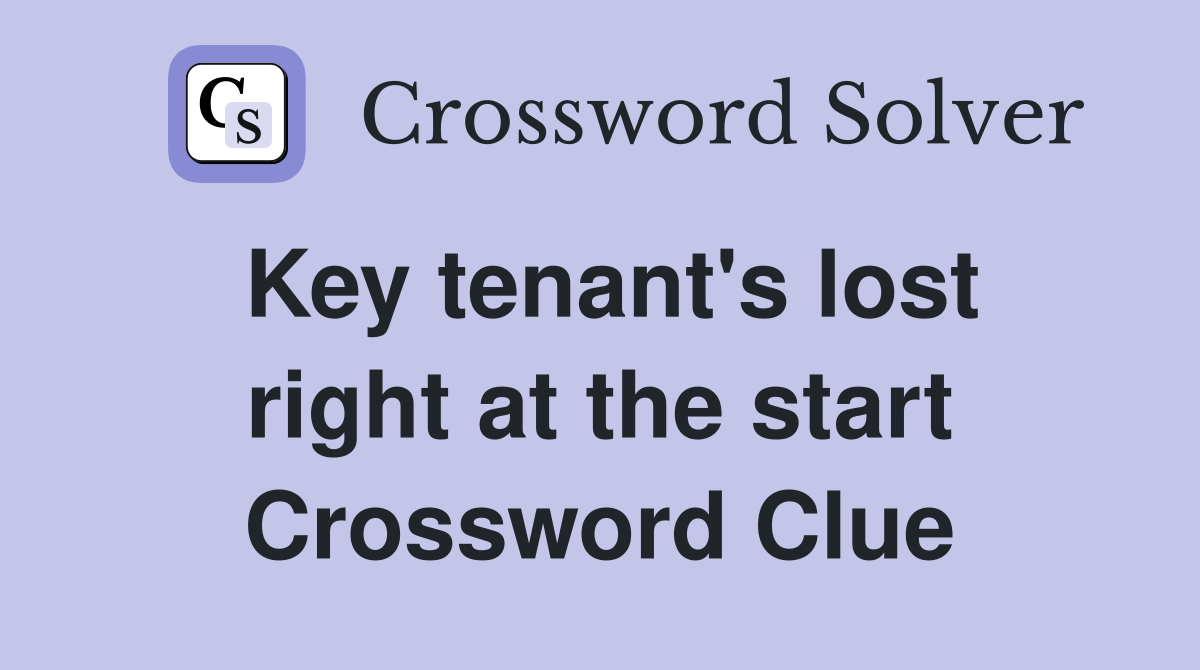 Key tenant's lost right at the start Crossword Clue