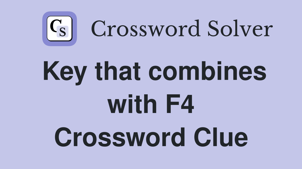 Key that combines with F4 Crossword Clue