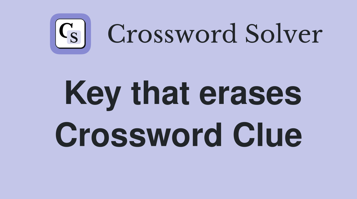 Key that erases Crossword Clue