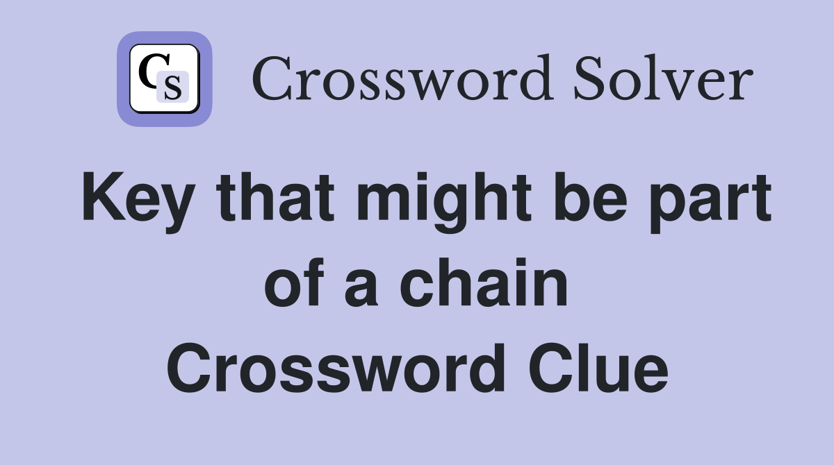 Key that might be part of a chain Crossword Clue