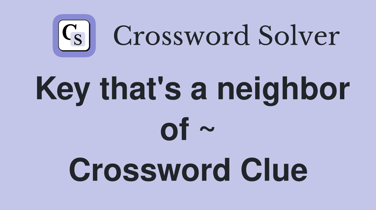 Key that's a neighbor of ~ Crossword Clue
