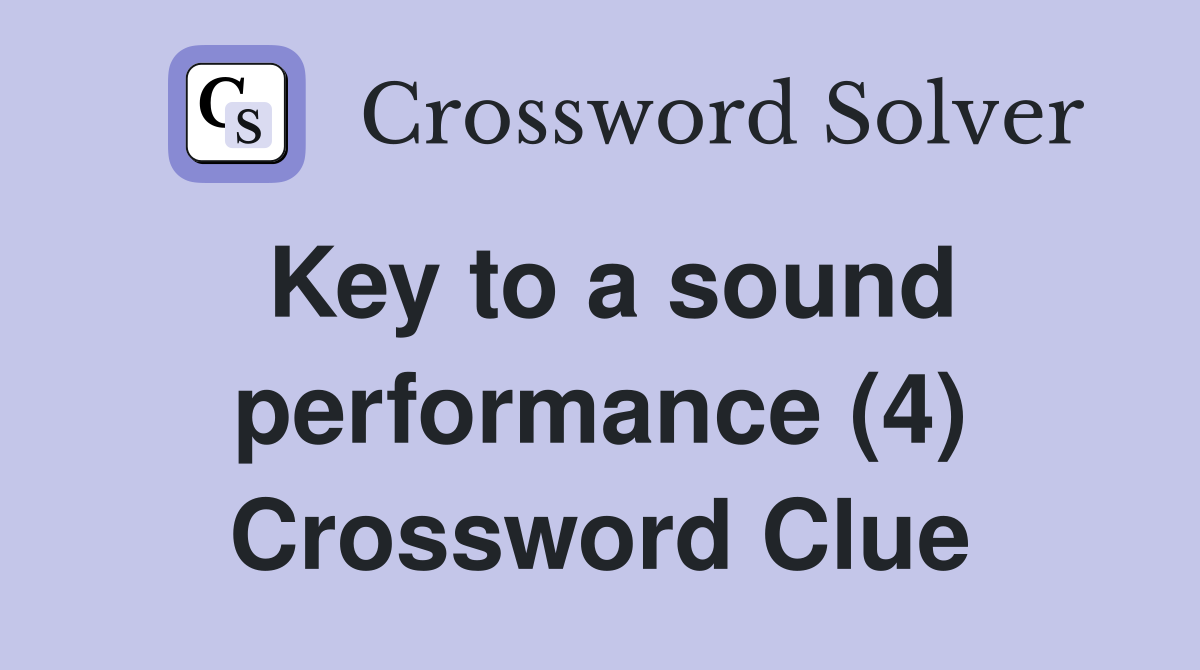 Key to a sound performance (4) Crossword Clue