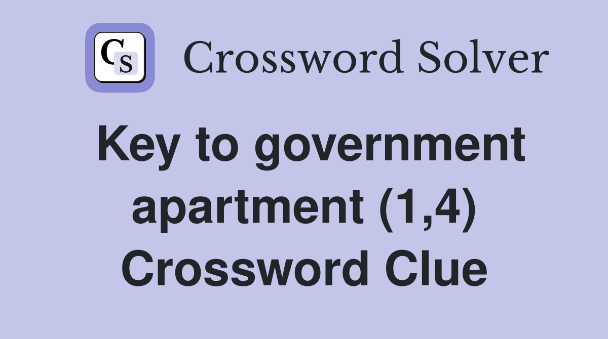 Key to government apartment (1,4) Crossword Clue