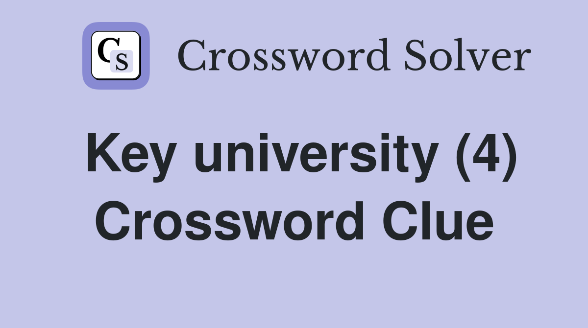 Key university (4) Crossword Clue