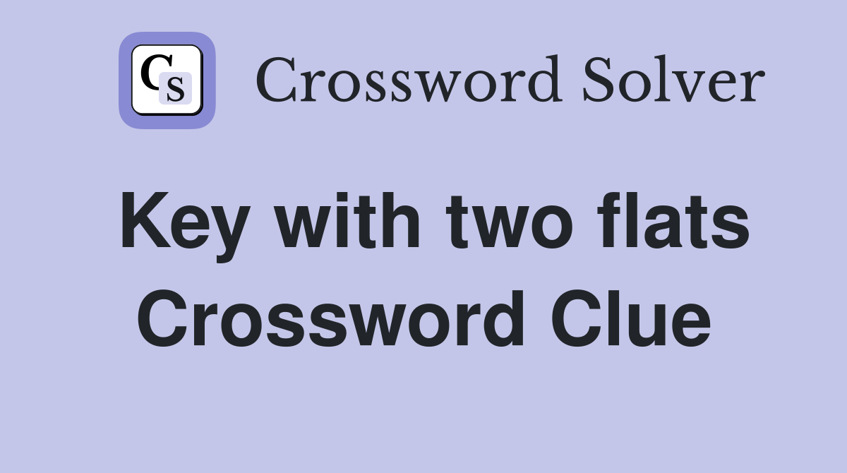 Key with two flats Crossword Clue