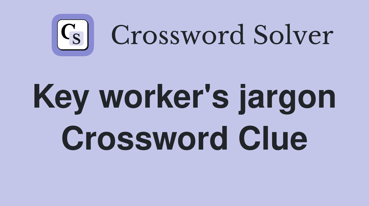 Key worker's jargon  Crossword Clue