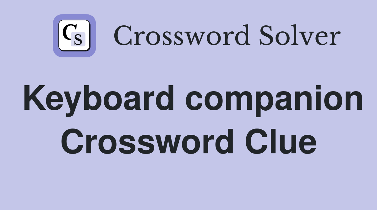 Keyboard companion Crossword Clue