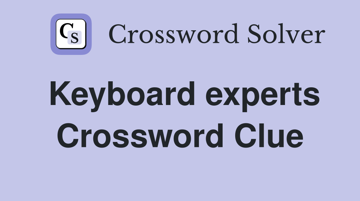 Keyboard experts Crossword Clue