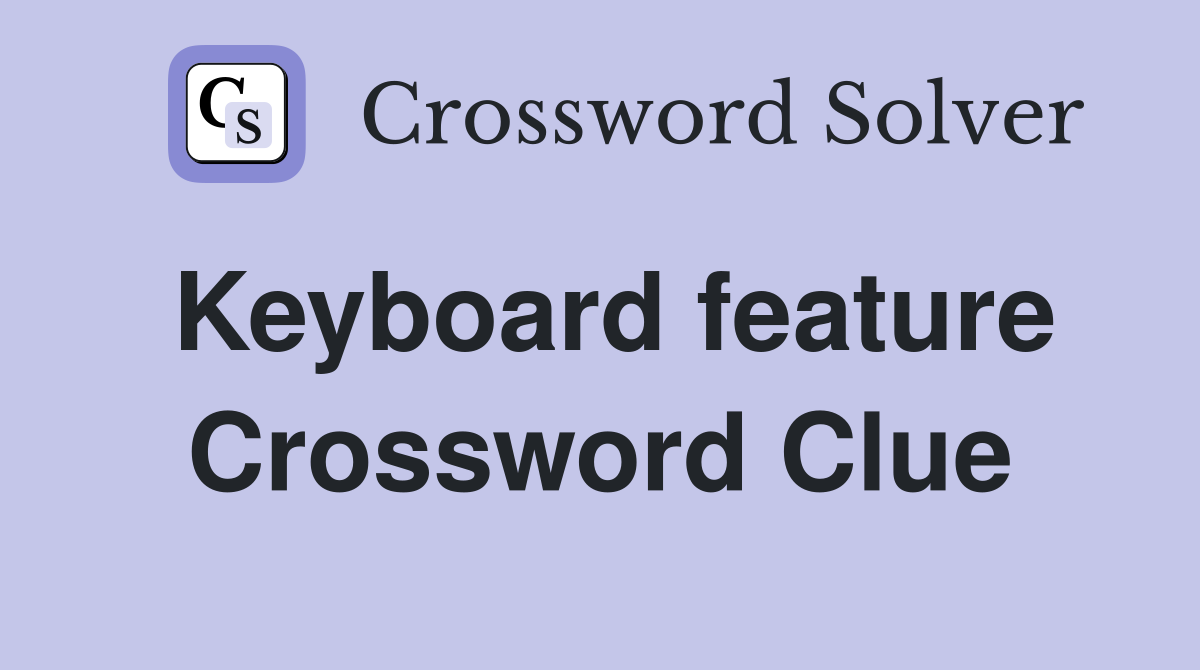 Keyboard feature Crossword Clue