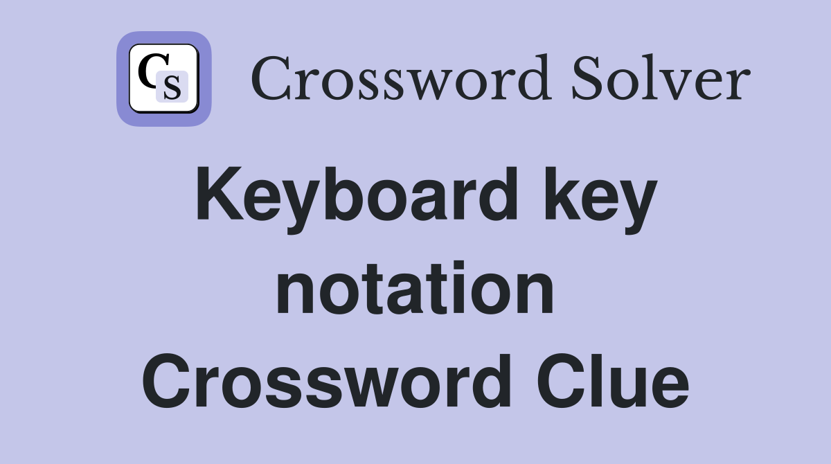 Keyboard key notation Crossword Clue