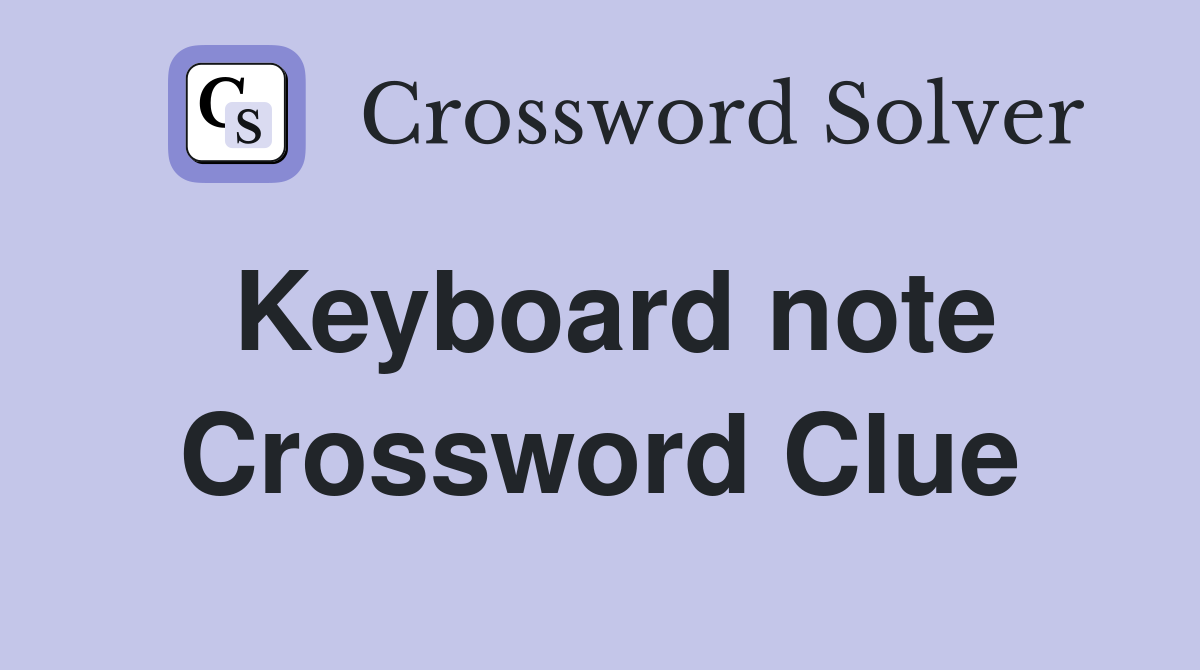 Keyboard note Crossword Clue