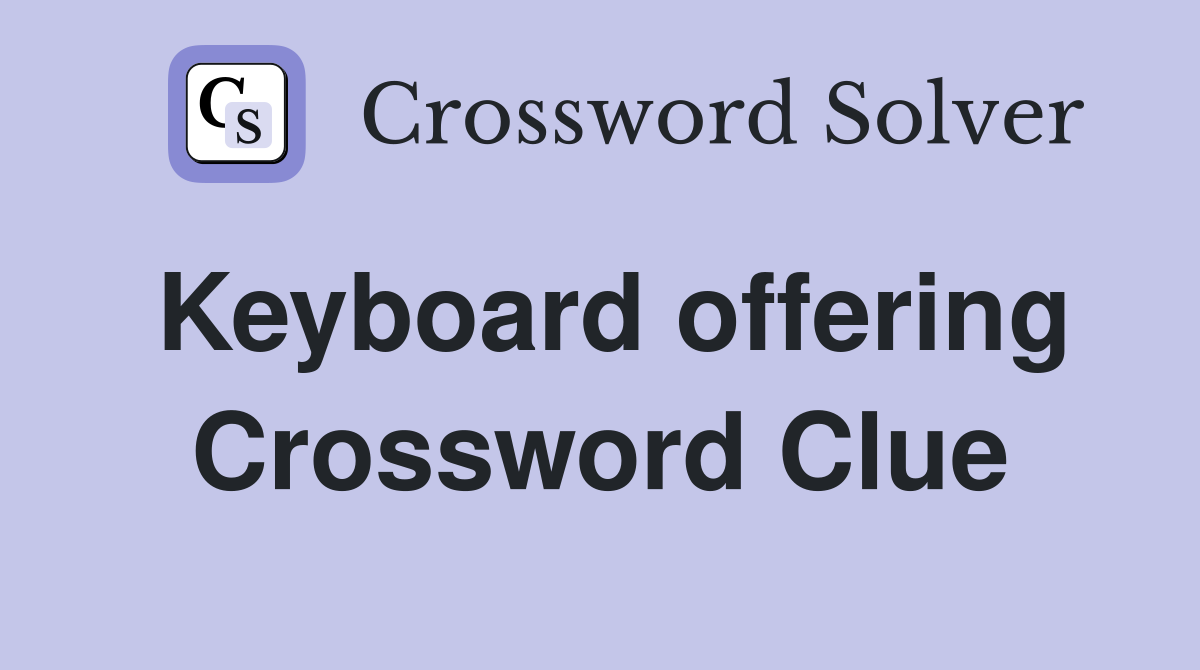 Keyboard offering Crossword Clue
