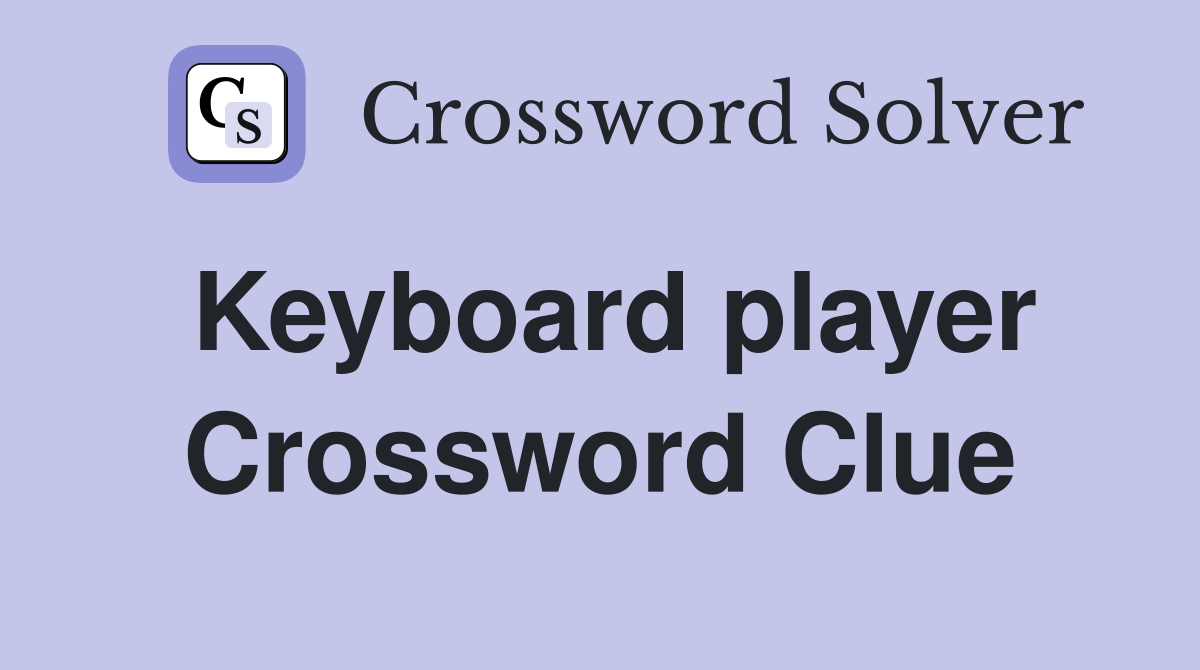 Keyboard player Crossword Clue