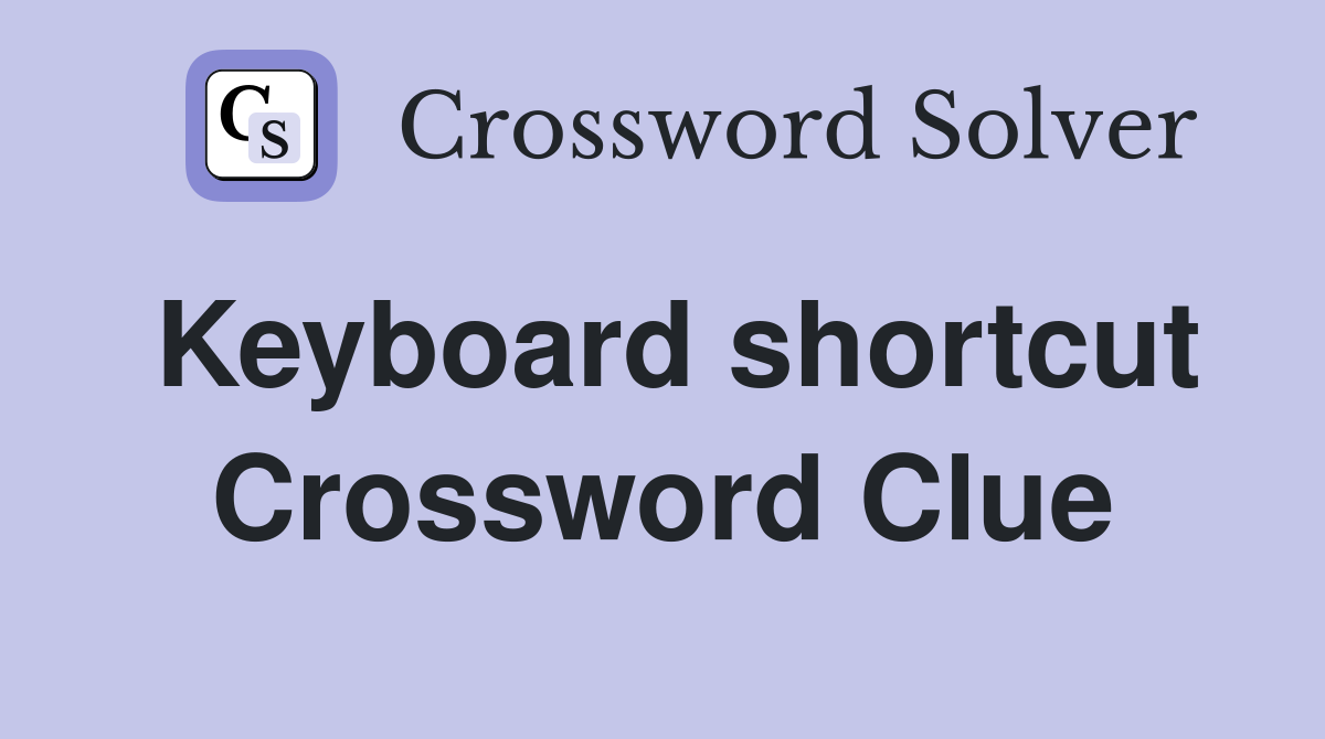 Keyboard shortcut Crossword Clue